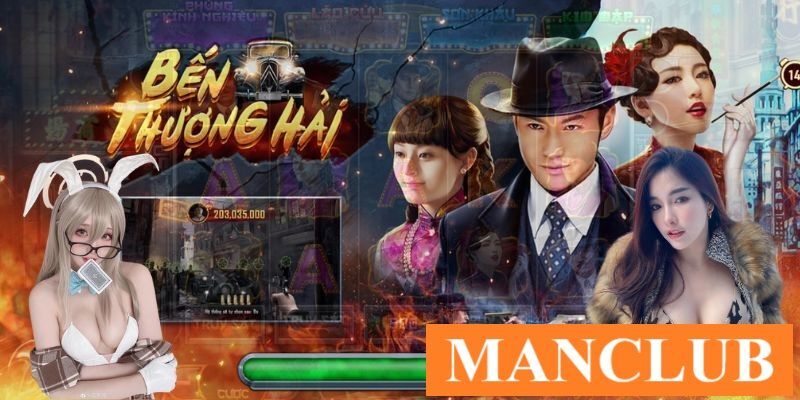 Bến Thượng Hải ManClub – Game phong cách điện ảnh, thưởng lớn 3 Phong cách chơi Bến Thượng Hải ManClub đầy sáng tạo