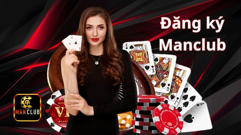 Đăng ký ManClub – Khởi đầu hành trình cá cược đẳng cấp 3 Cần chú ý một số điều trong lúc mở tài khoản ManClub