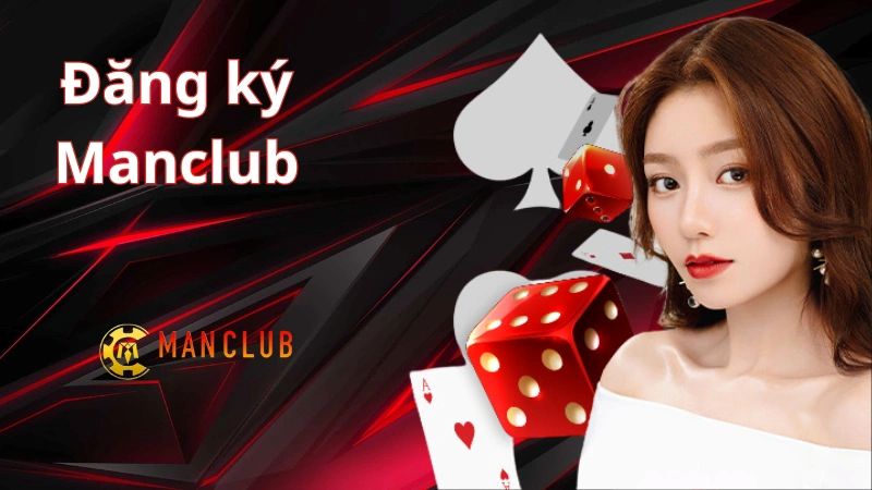 Đăng ký ManClub – Khởi đầu hành trình cá cược đẳng cấp 4 Hệ thống CSKH luôn trực giải đáp vấn đề người mới khi đăng ký