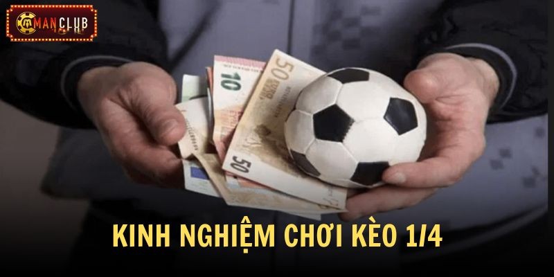 Kèo chấp 1/4 ManClub – Bắt kèo chuẩn không cần chỉnh 4 Chiến lược từ cao thủ khi cá cược kèo kèo chấp 1/4