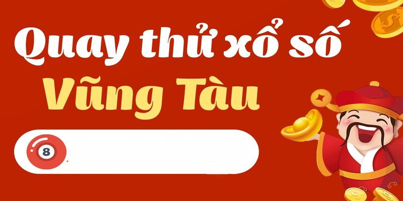 Quay thử xổ số Vũng Tàu – Tham khảo kết quả may mắn ở ManClub 3 Cách thực hiện quay thử xổ số Vũng Tàu tại ManClub